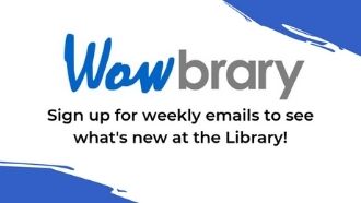 Wowbrary - Want to know what's new at the library?  Get free, weekly emails of the materials most recently added to our collection - books, movies, music, etc.