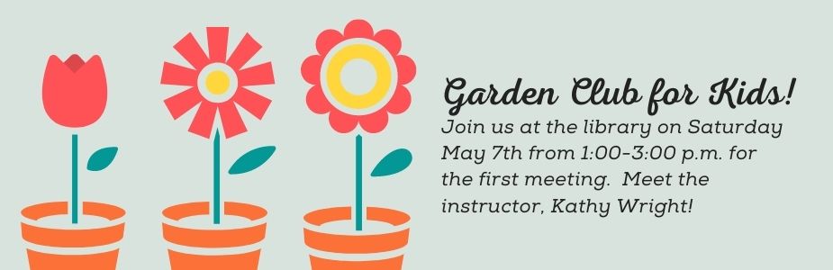 Information about a Garden Club for Kids -- Call 937-845-3601 for more Information 